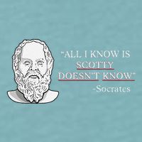 All I Know Is Scotty Doesn’T Know Socrates Sueded Cloud Jersey T-Shirt