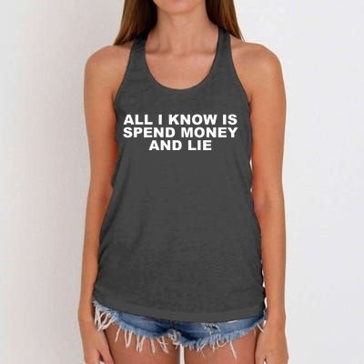 All I Know Is Spend Money And Lie Funny Humor Women's Knotted Racerback Tank