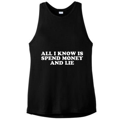 All I Know Is Spend Money And Lie Funny Humor Ladies PosiCharge Tri-Blend Wicking Tank