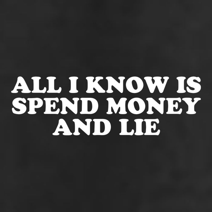 All I Know Is Spend Money And Lie Funny Humor Trucker Hat