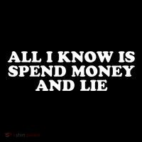 All I Know Is Spend Money And Lie Funny Humor Tank Top