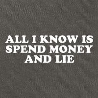 All I Know Is Spend Money And Lie Funny Humor Cotton Canvas Backpack