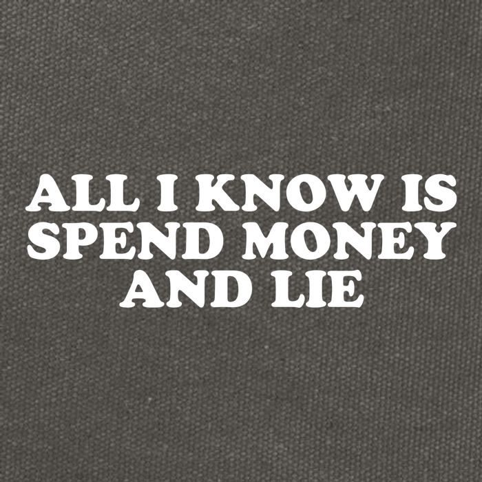 All I Know Is Spend Money And Lie Funny Humor Cotton Canvas Backpack