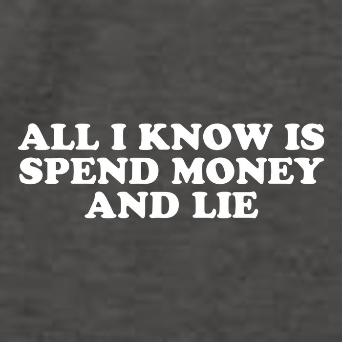 All I Know Is Spend Money And Lie Funny Humor Vector Backpack