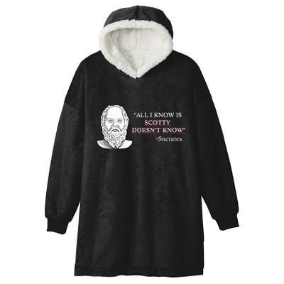 All I Know Is Scotty Doesn’T Know Socrates Hooded Wearable Blanket