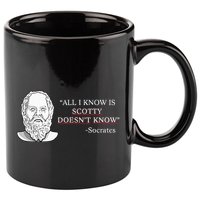 All I Know Is Scotty Doesn’T Know Socrates 11oz C Handle Ceramic Mug