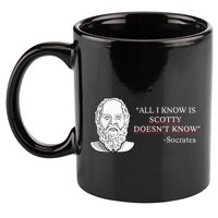 All I Know Is Scotty Doesn’T Know Socrates 11oz C Handle Ceramic Mug
