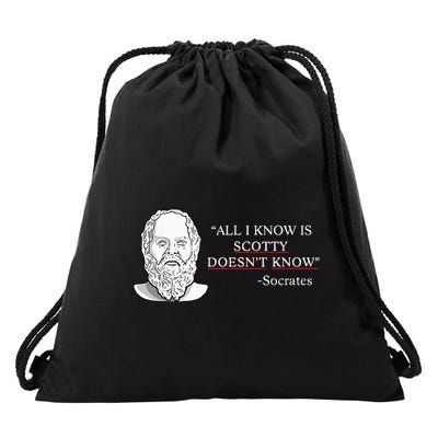 All I Know Is Scotty Doesn’T Know Socrates Drawstring Bag