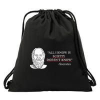 All I Know Is Scotty Doesn’T Know Socrates Drawstring Bag