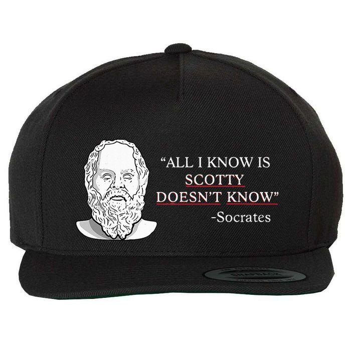 All I Know Is Scotty Doesn’T Know Socrates Wool Snapback Cap