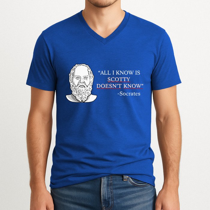 All I Know Is Scotty Doesn’T Know Socrates V-Neck T-Shirt