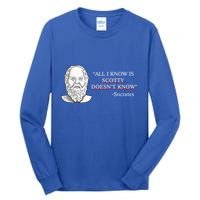 All I Know Is Scotty Doesn’T Know Socrates Tall Long Sleeve T-Shirt
