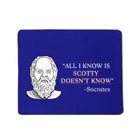All I Know Is Scotty Doesn’T Know Socrates Mousepad