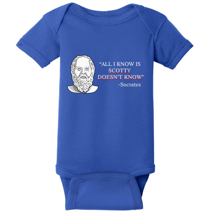 All I Know Is Scotty Doesn’T Know Socrates Baby Bodysuit