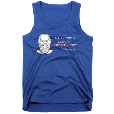 All I Know Is Scotty Doesn’T Know Socrates Tank Top