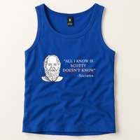 All I Know Is Scotty Doesn’T Know Socrates Tank Top