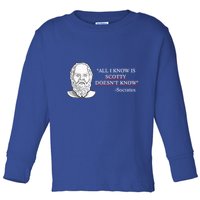 All I Know Is Scotty Doesn’T Know Socrates Toddler Long Sleeve Shirt