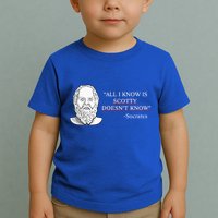 All I Know Is Scotty Doesn’T Know Socrates Toddler T-Shirt