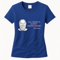 All I Know Is Scotty Doesn’T Know Socrates Womens T-Shirt