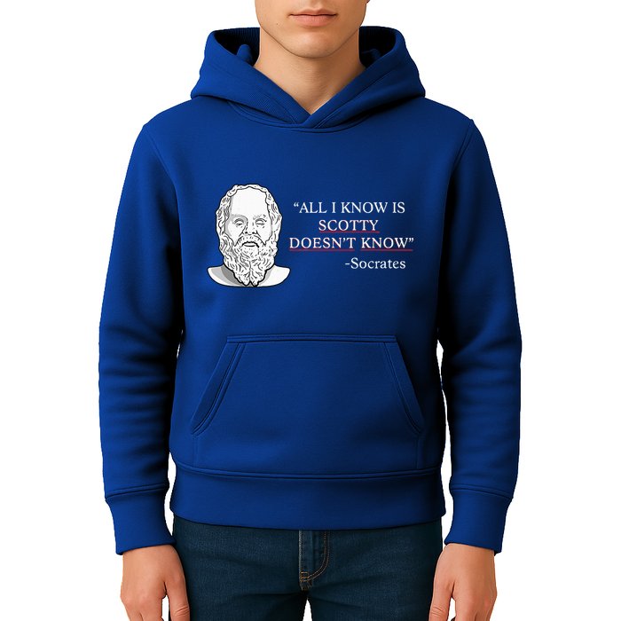 All I Know Is Scotty Doesn’T Know Socrates Kids Hoodie