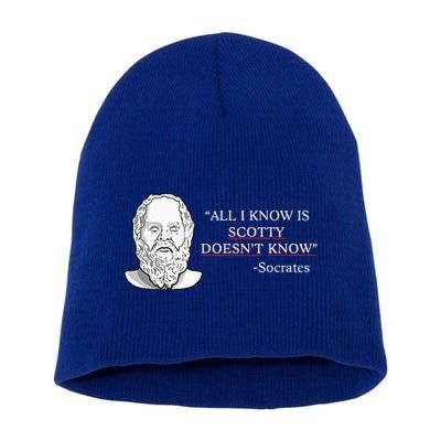 All I Know Is Scotty Doesn’T Know Socrates Short Acrylic Beanie