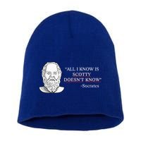 All I Know Is Scotty Doesn’T Know Socrates Short Acrylic Beanie