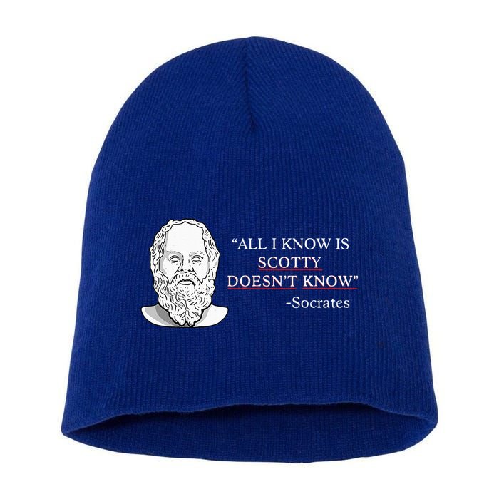 All I Know Is Scotty Doesn’T Know Socrates Short Acrylic Beanie