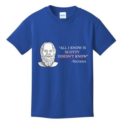 All I Know Is Scotty Doesn’T Know Socrates Kids T-Shirt