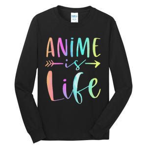 Anime is Life   Manga Anime Lover Gifts Anime Merch  Tall Long Sleeve T-Shirt