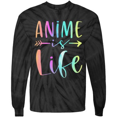 Anime is Life   Manga Anime Lover Gifts Anime Merch  Tie-Dye Long Sleeve Shirt