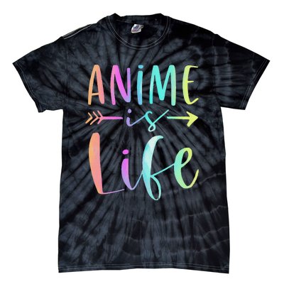 Anime is Life   Manga Anime Lover Gifts Anime Merch  Tie-Dye T-Shirt