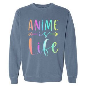 Anime is Life   Manga Anime Lover Gifts Anime Merch  Garment-Dyed Sweatshirt