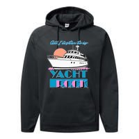 All I Listen To Is Yacht Rock Design Performance Fleece Hoodie