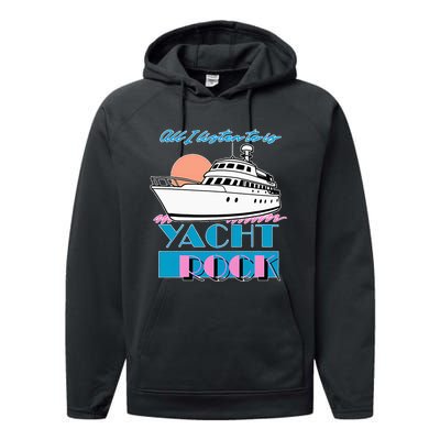 All I Listen To Is Yacht Rock Design Performance Fleece Hoodie