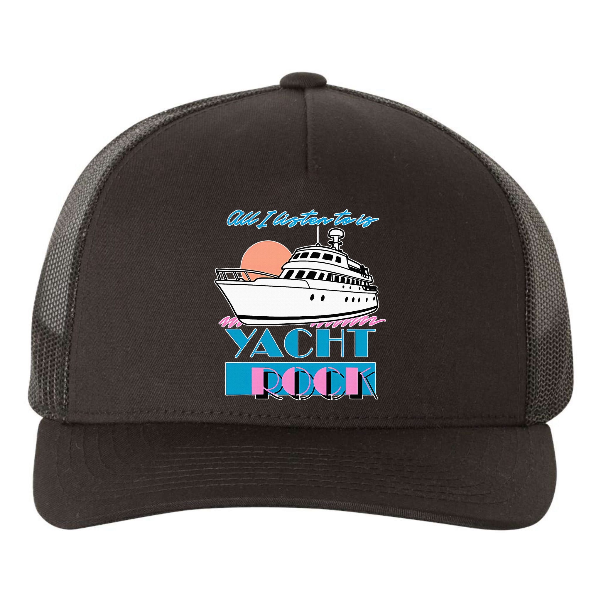 All I Listen To Is Yacht Rock Design Yupoong Adult 5-Panel Trucker Hat