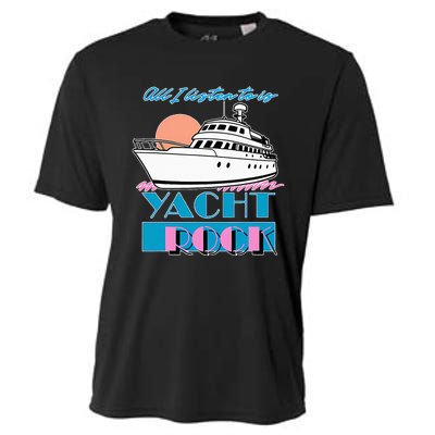 All I Listen To Is Yacht Rock Design Cooling Performance Crew T-Shirt