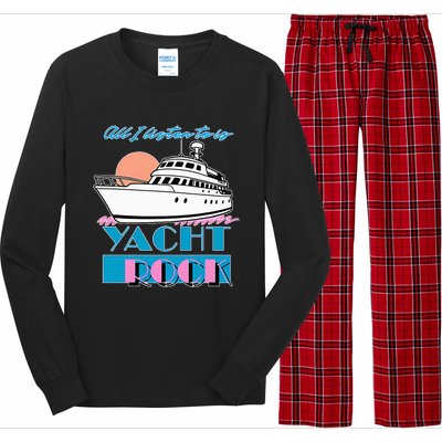 All I Listen To Is Yacht Rock Design Long Sleeve Pajama Set