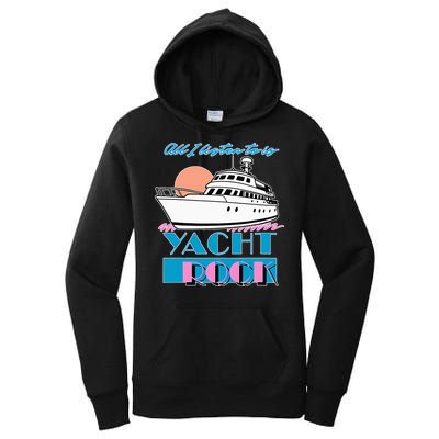 All I Listen To Is Yacht Rock Design Women's Pullover Hoodie