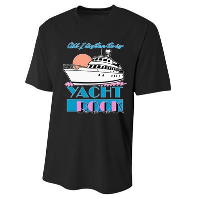 All I Listen To Is Yacht Rock Design Performance Sprint T-Shirt