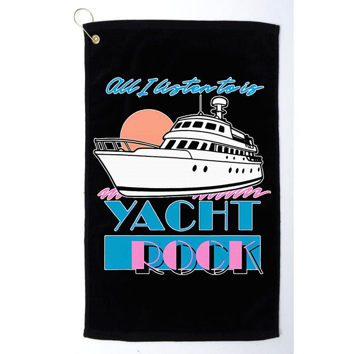 All I Listen To Is Yacht Rock Design Golf Towel