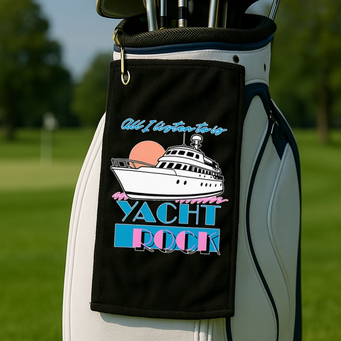 All I Listen To Is Yacht Rock Design Golf Towel