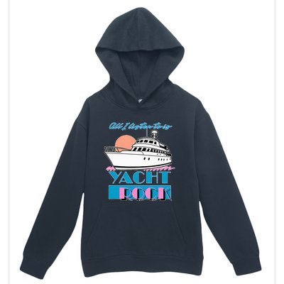 All I Listen To Is Yacht Rock Design Urban Pullover Hoodie