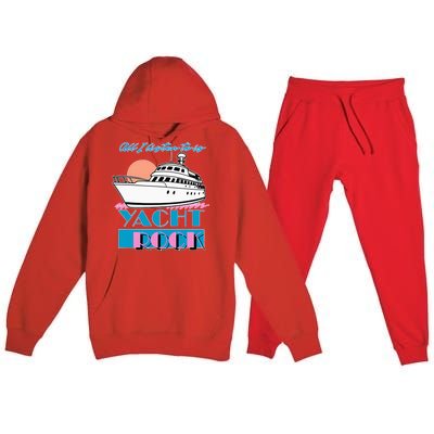 All I Listen To Is Yacht Rock Design Premium Hooded Sweatsuit Set