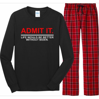 Admit It Life Would Be Better Without Biden Apparel Long Sleeve Pajama Set