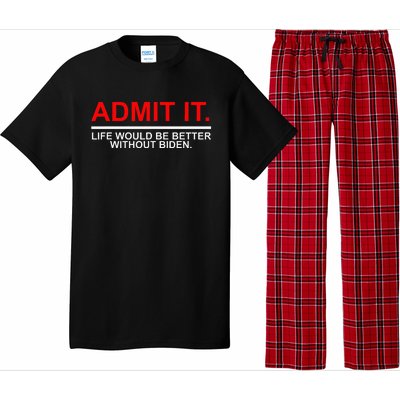 Admit It Life Would Be Better Without Biden Apparel Pajama Set