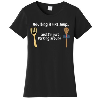 Adulting Is Like Soup Women's T-Shirt