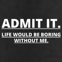 Admit It Life Would Be Boring Without Me Microfiber Hand Towel