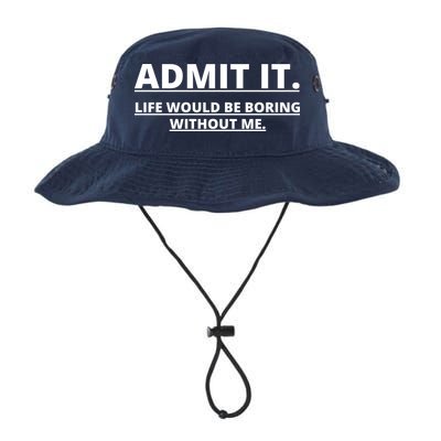 Admit It Life Would Be Boring Without Me Bucket Hat