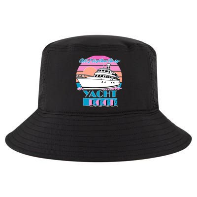 All I Listen To Is Yacht Rock Retro Cool Comfort Performance Bucket Hat