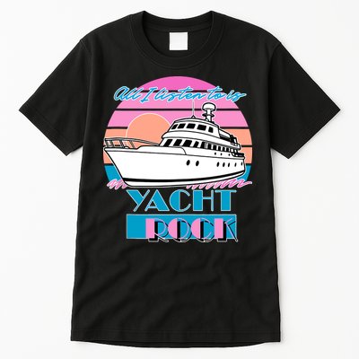 All I Listen To Is Yacht Rock Retro Tall T-Shirt